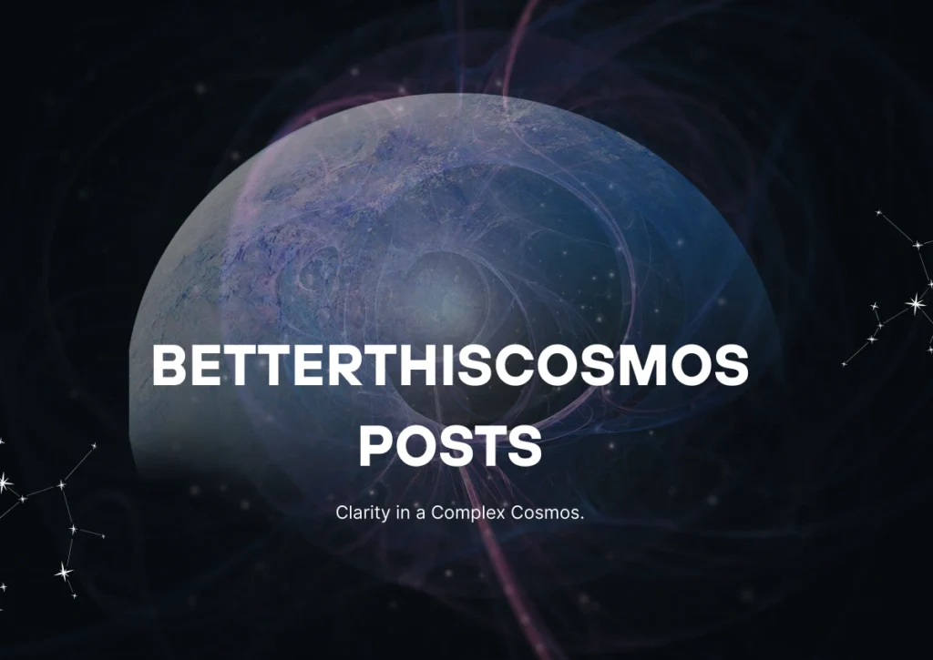 betterthiscosmos posts